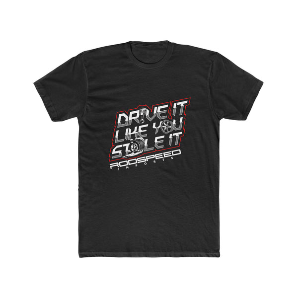 Drive it Like you Stole it T-shirt